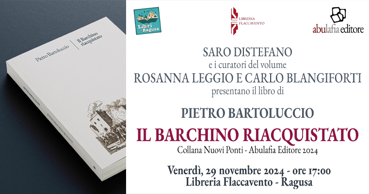 Pietro Bartoluccio - Il Barchino riacquistato - 29 novembre 2024 - Ragusa