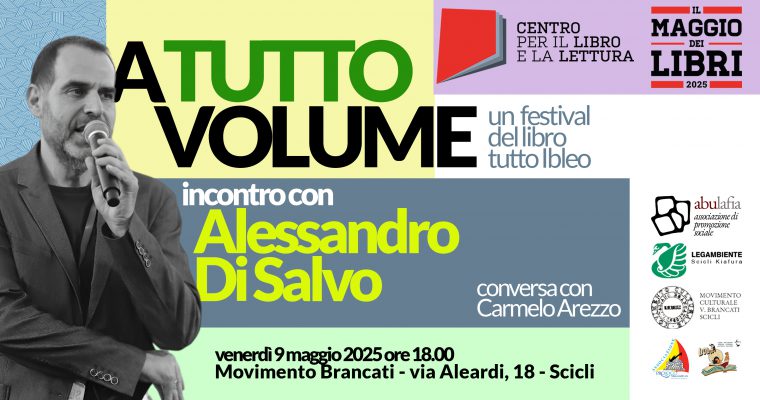 Maggio dei Libri – A tutto Volume – Incontro con Alessandro Di Salvo – 9 maggio 2025 – Scicli