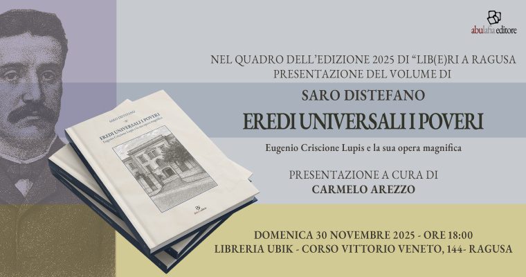 Saro Distefano – Eredi universali i poveri – 29 novembre 2025 – Ragusa