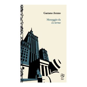 Gaetano Arezzo: Messaggio da "Le terme"