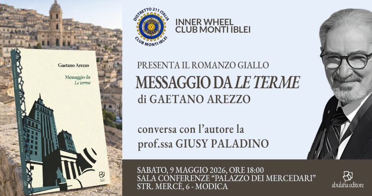 Gaetano Arezzo – Messaggio da Le terme – 9 maggio 2026 – Modica